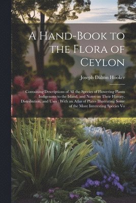 Hand-book to the Flora of Ceylon