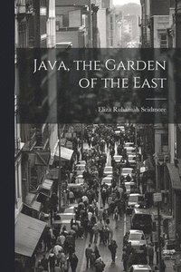 bokomslag Java, the Garden of the East