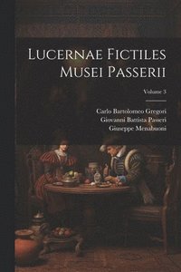 bokomslag Lucernae fictiles musei Passerii; Volume 3
