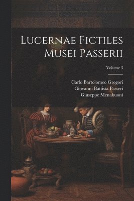 Lucernae fictiles musei Passerii; Volume 3