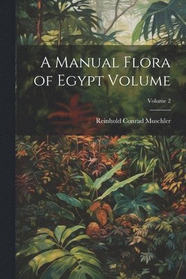 bokomslag Manual Flora of Egypt Volume; Volume 2