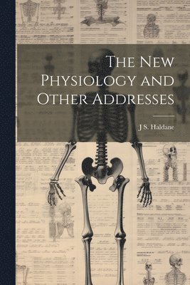 bokomslag new Physiology and Other Addresses