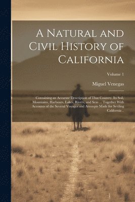 A Natural and Civil History of California 1