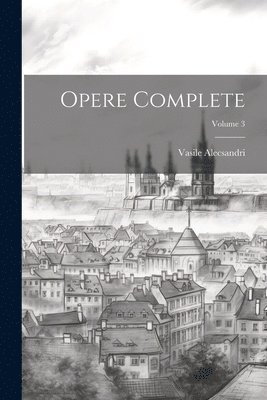 bokomslag Opere complete; Volume 3