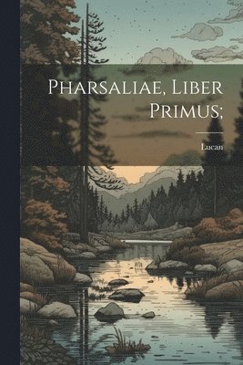 39-65 Lucan - Pharsaliae, liber primus;, Häftad