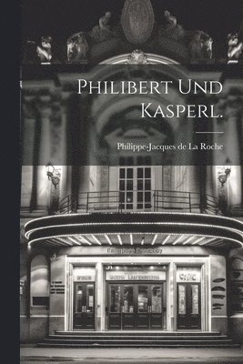 Philibert und Kasperl. 1