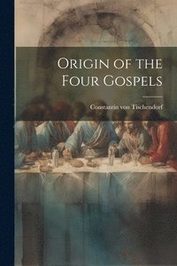 bokomslag Origin of the Four Gospels