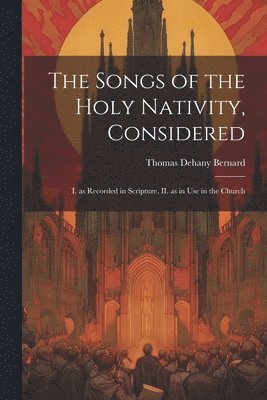 The Songs of the Holy Nativity, Considered 1