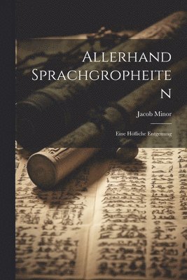 Allerhand Sprachgropheiten 1