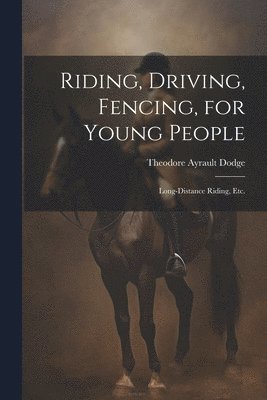 Riding, Driving, Fencing, for Young People 1