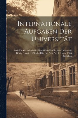 Anonymous - Internationale Aufgaben Der Universität, Häftad