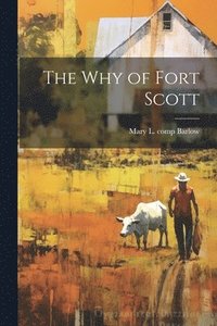 bokomslag why of Fort Scott