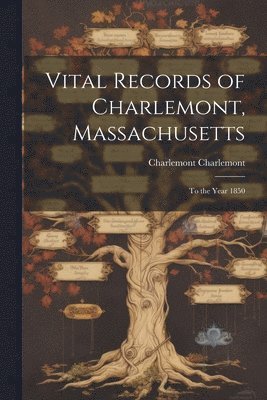 bokomslag Vital Records of Charlemont, Massachusetts