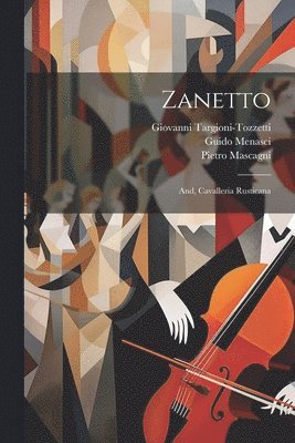 Zanetto; And, Cavalleria Rusticana 1