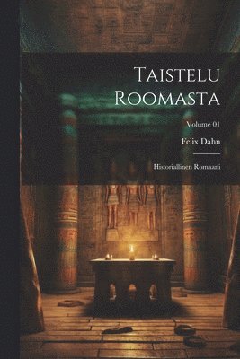 Felix Dahn - Taistelu Roomasta, Häftad