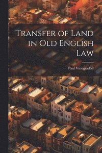 bokomslag Transfer of Land in Old English Law