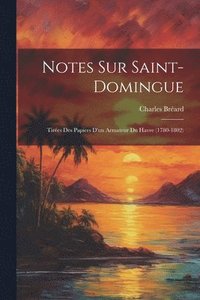 bokomslag Notes Sur Saint-Domingue