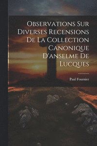 bokomslag Observations Sur Diverses Recensions De La Collection Canonique D'anselme De Lucques