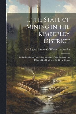 bokomslag 1. the State of Mining in the Kimberley District