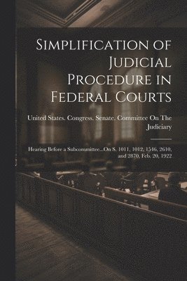 Simplification of Judicial Procedure in Federal Courts 1