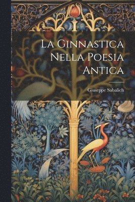 bokomslag La Ginnastica Nella Poesia Antica