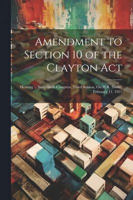 Anonymous - Amendment to Section 10 of the Clayton Act, Häftad