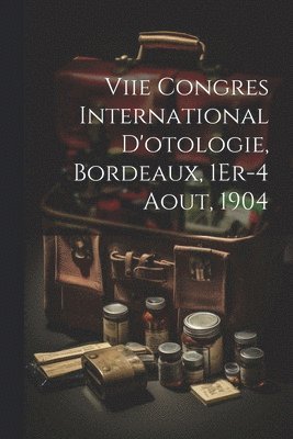 bokomslag Viie Congres International D'otologie, Bordeaux, 1Er-4 Aout, 1904