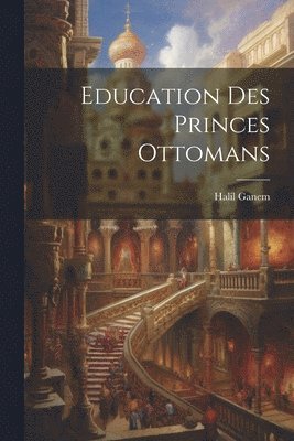 Education Des Princes Ottomans