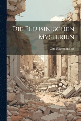 bokomslag Die Eleusinischen Mysterien