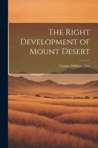 bokomslag The Right Development of Mount Desert