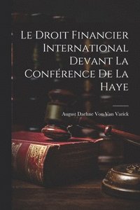 bokomslag Le Droit Financier International Devant La Confrence De La Haye