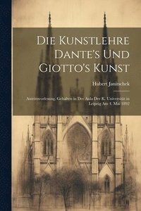 bokomslag Die Kunstlehre Dante's Und Giotto's Kunst