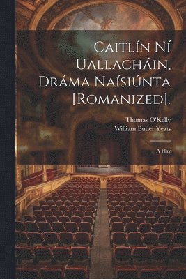 bokomslag Caitln N Uallachin, Drma Nasinta [Romanized].