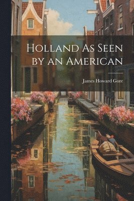 Holland As Seen by an American 1