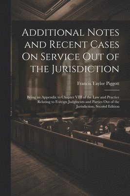 Additional Notes and Recent Cases On Service Out of the Jurisdiction 1