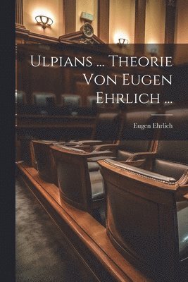 bokomslag Ulpians ... Theorie Von Eugen Ehrlich ...