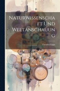 bokomslag Naturwissenschaft Und Weltanschauung