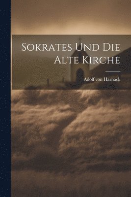 bokomslag Sokrates Und Die Alte Kirche