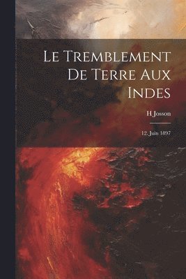 bokomslag Le Tremblement De Terre Aux Indes