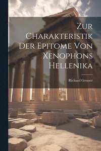 bokomslag Zur Charakteristik Der Epitome Von Xenophons Hellenika