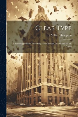 S Millett Thompson, S. Millett Thompson - Clear Type, Häftad