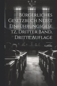 bokomslag Brgerliches Gesetzbuch nebst Einfhrungsgesetz, Dritter Band, Dritte Auflage