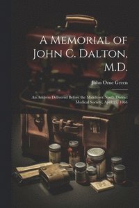 bokomslag A Memorial of John C. Dalton, M.D.