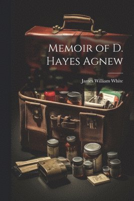 bokomslag Memoir of D. Hayes Agnew