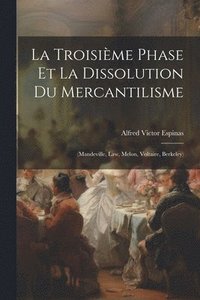 bokomslag La Troisime Phase Et La Dissolution Du Mercantilisme