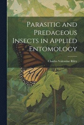 Parasitic and Predaceous Insects in Applied Entomology 1