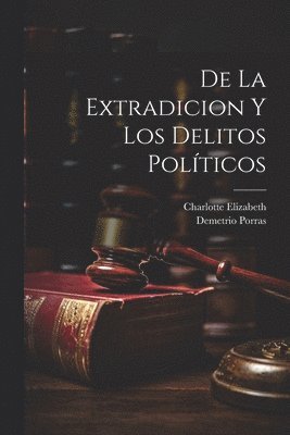 bokomslag De La Extradicion Y Los Delitos Polticos