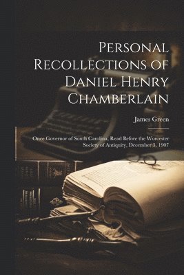 James Green - Personal Recollections of Daniel Henry Chamberlain, Häftad