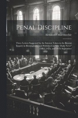Alexander Maconochie - Penal Discipline, Häftad