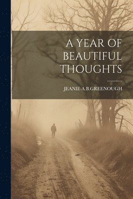 A Year of Beautiful Thoughts 1